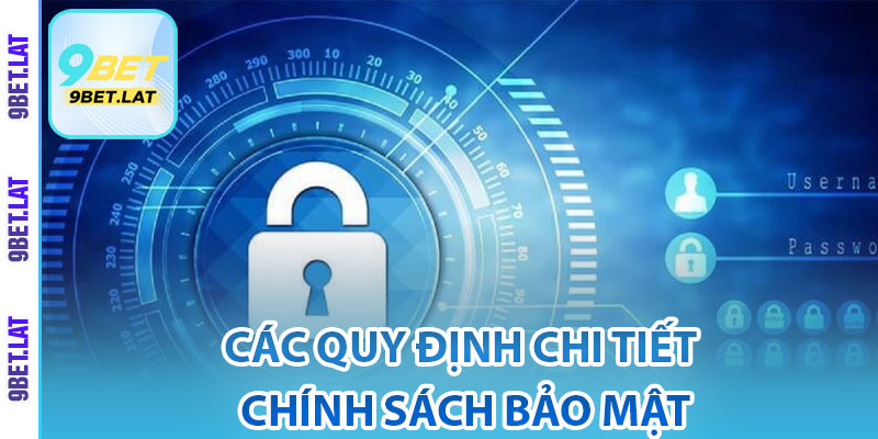 Chính Sách Bảo Mật – Chìa Khoá An Ninh Thông Tin Người Dùng 3 Các quy định chi tiết chính sách bảo mật