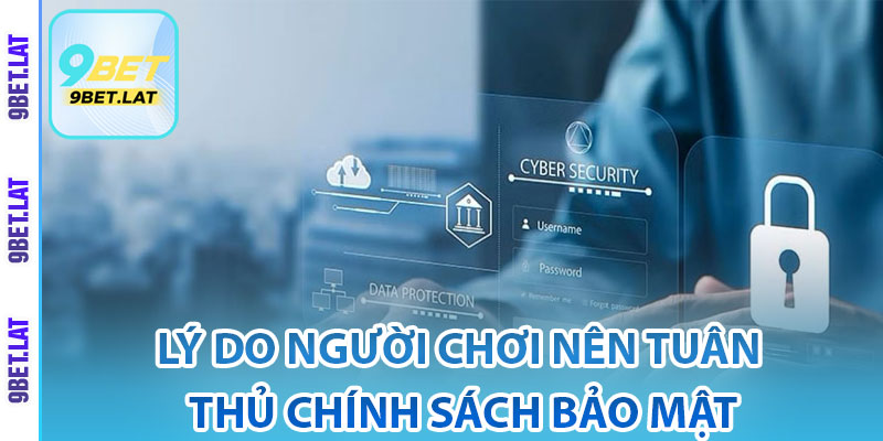 Chính Sách Bảo Mật – Chìa Khoá An Ninh Thông Tin Người Dùng 2 Lý do người chơi nên tuân thủ chính sách bảo mật